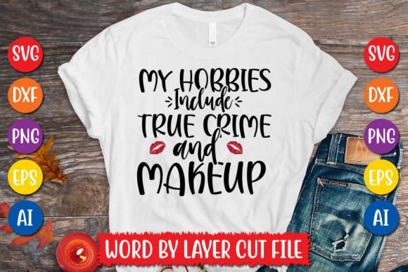 Download My Hobbies Include True Crime and Makeup - Hobbies Collection