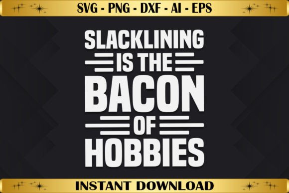 Download Slacklining is the Bacon of Hobbies - Hobbies Collection